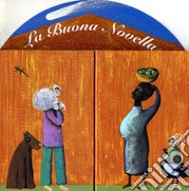 La buona novella. Ediz. illustrata libro di Codignola Nicoletta; Papini Arianna