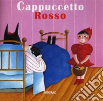 Cappuccetto Rosso. Ediz. illustrata libro di Codignola Nicoletta