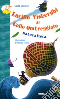 Lucillo Visberghi di colle ombreggiato naturalista libro di Sgardoli Guido