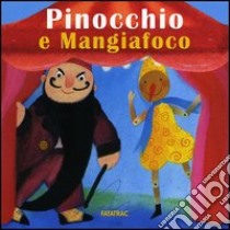 Pinocchio e Mangiafoco. Ediz. illustrata libro di Codignola N. (cur.)