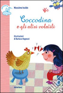 Coccodina e gli altri volatili libro di Ivaldo Massimo