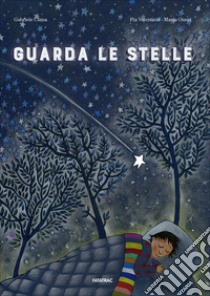 Guarda le stelle. Ediz. illustrata libro di Clima Gabriele