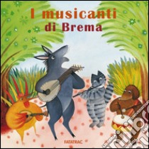 I musicanti di Brema libro di Codignola Nicoletta; Fatus Sophie