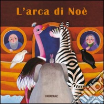 L'arca di Noè. Ediz. illustrata libro di Fatus Sophie; Codignola N. (cur.)