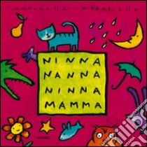 Ninna nanna ninna mamma libro di Abbatiello Antonella