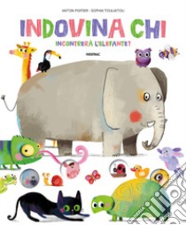 Indovina chi incontrerà l'elefante? libro di Poitier Anton