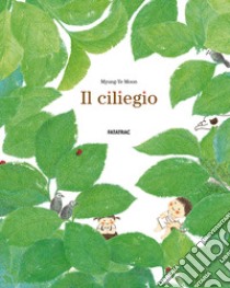 Il ciliegio. Ediz. a colori libro di Myung-Ye Moon