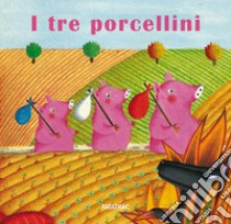 I tre porcellini. Libro sonoro. Ediz. a colori