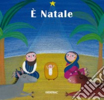 È Natale. Ediz. a colori libro di Codignola N. (cur.)