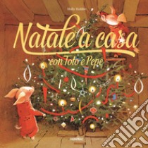 Natale a casa con Toto e Pepe libro di Hobbie Holly