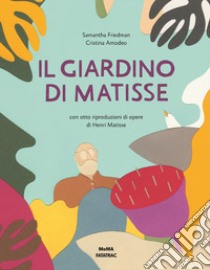 Il giardino di Matisse libro di Friedman Samantha