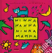 Ninna nanna ninna mamma. Ediz. a colori libro di Abbatiello Antonella