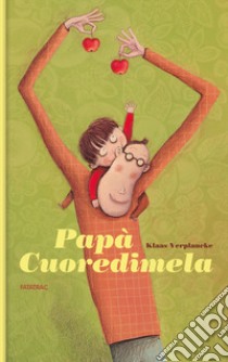 Papà cuoredimela libro di Verplancke Klaas