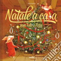 Natale a casa con Toto e Pepe. Ediz. a colori libro di Hobbie Holly