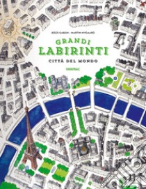 Città del mondo. Grandi labirinti libro di Nygaard Martin