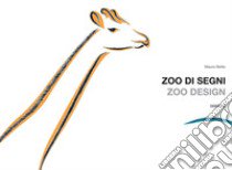 Zoo di segni-Zoo design. Ediz. illustrata libro di Bellei Mauro