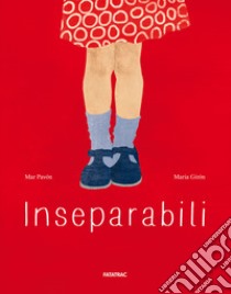 Inseparabili. Nuova ediz. libro di Pavón Mar