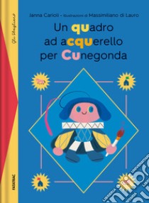 Un quadro ad acquerello per Cunegonda. Dizionario degli errori libro di Carioli Janna