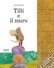 Tillie e il muro libro di Lionni Leo