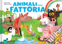 Animali della fattoria. Ediz. a colori libro di Poitier Anton; Touliatou Sophia