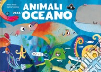 Animali dell'oceano. Ediz. a colori libro di Poitier Anton