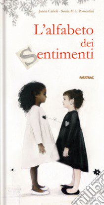 L'alfabeto dei sentimenti. Ediz. a colori libro di Carioli Janna