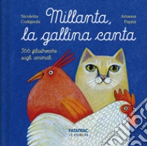 Millanta, la gallina canta. Ediz. a colori libro di Codignola Nicoletta