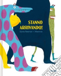 Stanno arrivando! libro di Neeman Sylvie