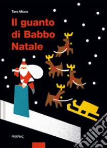 Il guanto di Babbo Natale. Ediz. a colori libro di Miura Taro