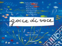 Gocce di voce. Ediz. a colori libro