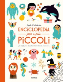 Enciclopedia per i più piccoli. Ediz. a colori libro di Arrhenius Ingela P.