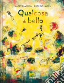 Qualcosa di bello libro di Campbell Marcy