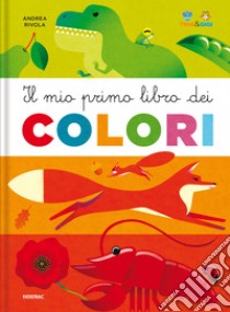 Il mio primo libro dei colori. Tina & Gigi. Ediz. a colori libro di Rivola Andrea