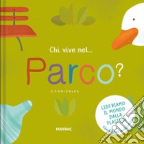 Chi vive nel... parco? Ediz. a colori libro di Canizales