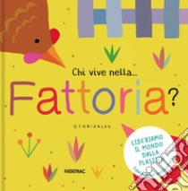 Chi vive nella... fattoria? Ediz. a colori libro di Canizales