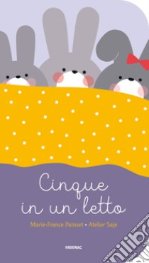 Cinque in un letto. Ediz. a colori libro di Painset Marie-France