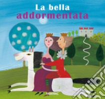 La bella addormentata. Ediz. a colori libro