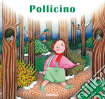 Pollicino. Ediz. a colori libro di Fatus Sophie