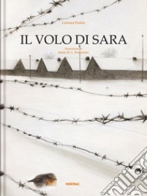 Il volo di Sara. Ediz. a colori libro di Farina Lorenza