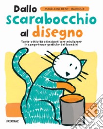 Dallo scarabocchio al disegno. Ediz. a colori libro di Deny Madeleine