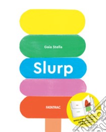 Slurp. Ediz. a colori libro di Stella Gaia