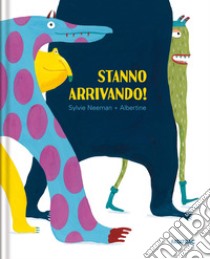 Stanno arrivando! Ediz. a colori libro di Neeman Sylvie