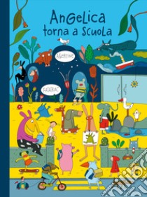 Angelica torna a scuola. Ediz. a colori libro di Albertine