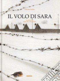 Il volo di Sara. Ediz. a colori libro di Farina Lorenza