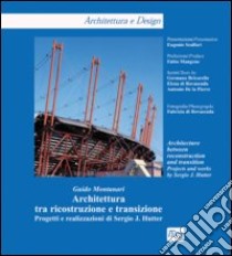 Architettura tra ricostruzione e transizione. Progetti e realizzazioni di Sergio J. Hutter. Ediz. italiana e inglese libro di Montanari Guido