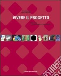 Vivere il progetto. Dalla ricerca al design strategico e di comuicazione libro di Barrese Antonio; Buddensieg Laura