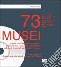 Settantatre musei. Con CD-ROM libro