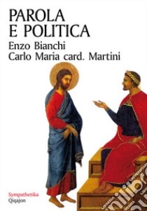 Parola e politica libro di Bianchi Enzo; Martini Carlo Maria