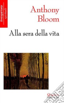 Alla sera della vita libro di Bloom Anthony