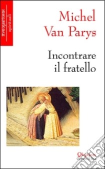 Incontrare il fratello libro di Van Parys Michel